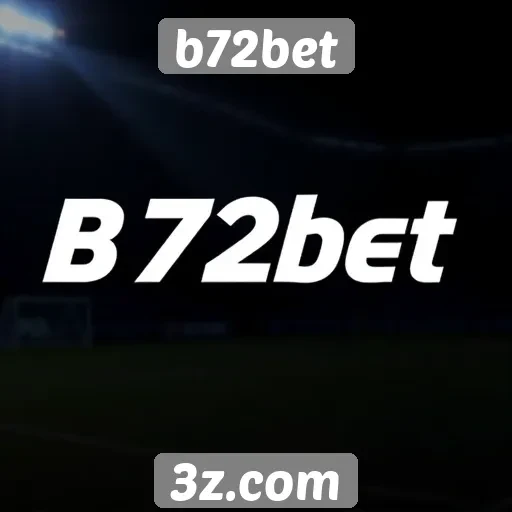 como b72bet se destaca no mercado de apostas online